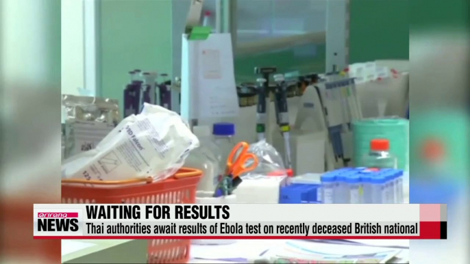 Thai authorities conduct Ebola test on body of recently deceased British national