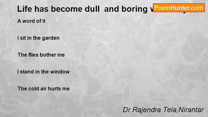 Dr.Rajendra Tela,Nirantar - Life has become dull  and boring without you