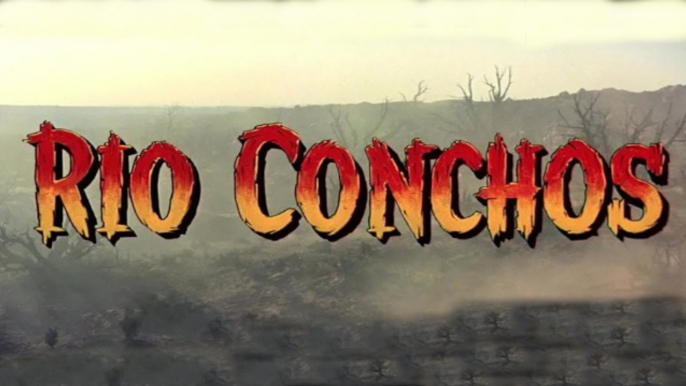 Rio Conchos (1964) Richard Boone, Stuart Whitman, Anthony Franciosa.  Spaghetti Western