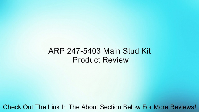 ARP 247-5403 Main Stud Kit Review