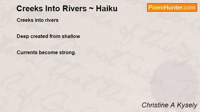 Christine A Kysely - Creeks Into Rivers ~ Haiku