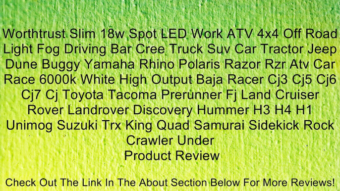 Worthtrust Slim 18w Spot LED Work ATV 4x4 Off Road Light Fog Driving Bar Cree Truck Suv Car Tractor Jeep Dune Buggy Yamaha Rhino Polaris Razor Rzr Atv Car Race 6000k White High Output Baja Racer Cj3 Cj5 Cj6 Cj7 Cj Toyota Tacoma Prerunner Fj Land Cruiser R