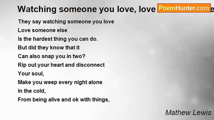 Mathew Lewis - Watching someone you love, love someone else