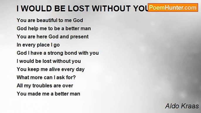 Aldo Kraas - I WOULD BE LOST WITHOUT YOU GOD