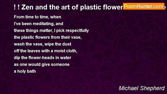 Michael Shepherd - ! ! Zen and the art of plastic flower maintenance