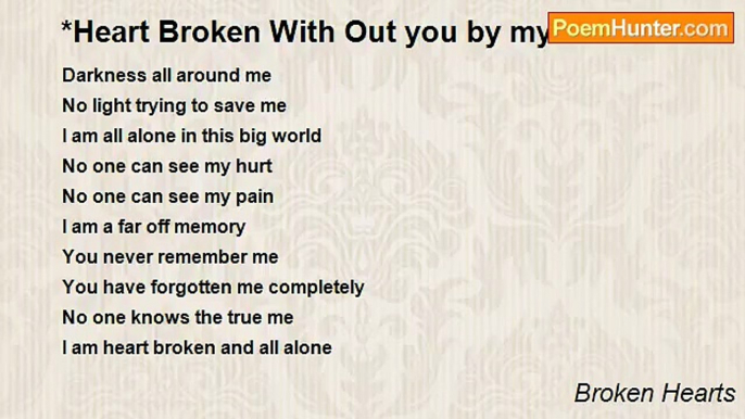 Broken Hearts - *Heart Broken With Out you by my side*