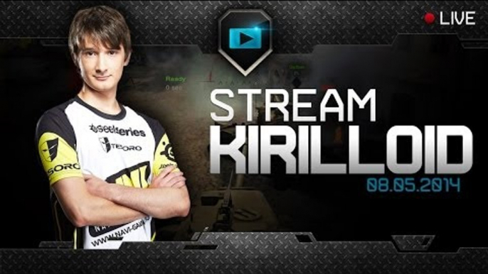 Stream by Na`Vi.Kirilloid [08/05/14] [18+ крепкие словечки]