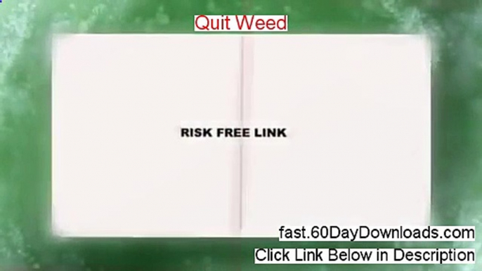 Access Quit Weed free of risk (for 60 days)