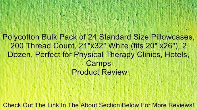 Polycotton Bulk Pack of 24 Standard Size Pillowcases, 200 Thread Count, 21"x32" White (fits 20" x26"), 2 Dozen, Perfect for Physical Therapy Clinics, Hotels, Camps Review