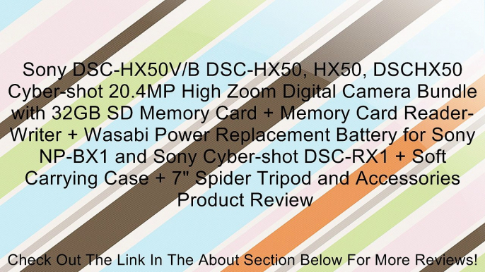 Sony DSC-HX50V/B DSC-HX50, HX50, DSCHX50 Cyber-shot 20.4MP High Zoom Digital Camera Bundle with 32GB SD Memory Card + Memory Card Reader-Writer + Wasabi Power Replacement Battery for Sony NP-BX1 and Sony Cyber-shot DSC-RX1 + Soft Carrying Case + 7" Spider