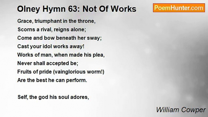 William Cowper - Olney Hymn 63: Not Of Works