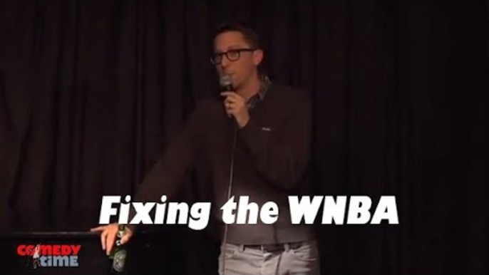 Stand Up Comedy by Jacob Sirof - Fixing the WNBA