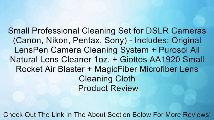 Small Professional Cleaning Set for DSLR Cameras (Canon, Nikon, Pentax, Sony) - Includes: Original LensPen Camera Cleaning System + Purosol All Natural Lens Cleaner 1oz. + Giottos AA1920 Small Rocket Air Blaster + MagicFiber Microfiber Lens Cleaning Cloth