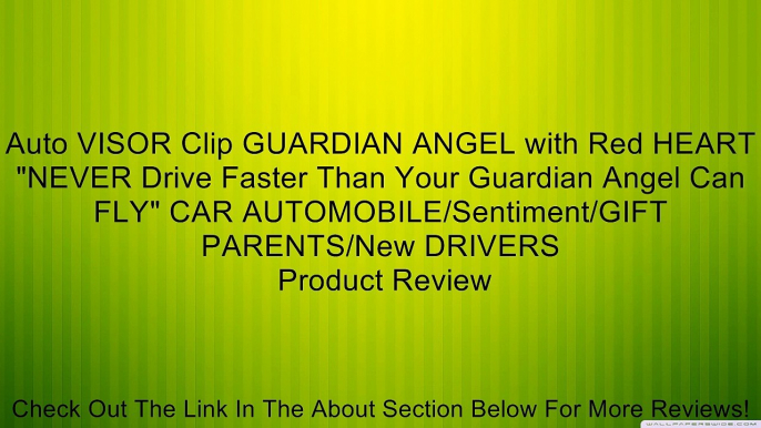 Auto VISOR Clip GUARDIAN ANGEL with Red HEART "NEVER Drive Faster Than Your Guardian Angel Can FLY" CAR AUTOMOBILE/Sentiment/GIFT PARENTS/New DRIVERS Review