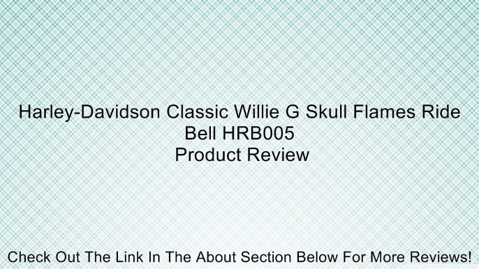 Harley-Davidson Classic Willie G Skull Flames Ride Bell HRB005 Review