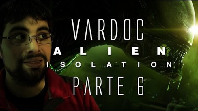 Alien: Isolation ( Jugando ) ( Parte 6 ) #Vardoc1 El Dostor