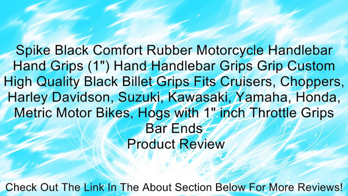 Spike Black Comfort Rubber Motorcycle Handlebar Hand Grips (1") Hand Handlebar Grips Grip Custom High Quality Black Billet Grips Fits Cruisers, Choppers, Harley Davidson, Suzuki, Kawasaki, Yamaha, Honda, Metric Motor Bikes, Hogs with 1" inch Throttle Grip