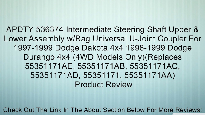 APDTY 536374 Intermediate Steering Shaft Upper & Lower Assembly w/Rag Universal U-Joint Coupler For 1997-1999 Dodge Dakota 4x4 1998-1999 Dodge Durango 4x4 (4WD Models Only)(Replaces 55351171AE, 55351171AB, 55351171AC, 55351171AD, 55351171, 55351171AA) Rev