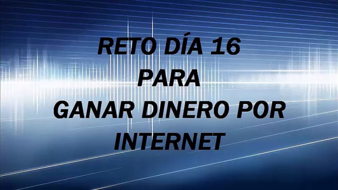 Cómo Ganar Dinero con un Blog. Vídeo nº 16