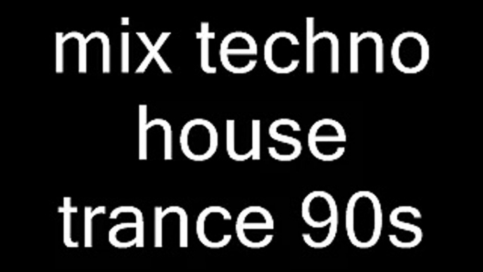 mix techno house trance classic 94/98 mixer par moi