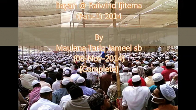 [Complete] Bayan in Raiwind Ijtema by Maulana Tariq Jameel Sb (8 November 2014)