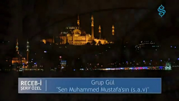 Gül İstanbul İlahi Grubu - Sen Muhammed Mustafasın (s.a.v)