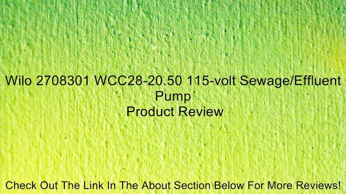 Wilo 2708301 WCC28-20.50 115-volt Sewage/Effluent Pump Review