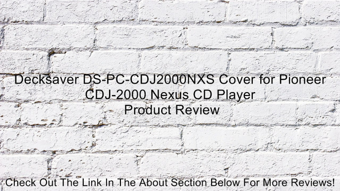 Decksaver DS-PC-CDJ2000NXS Cover for Pioneer CDJ-2000 Nexus CD Player Review