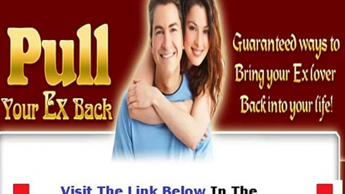 Pull Your Ex Back Review  MUST WATCH BEFORE BUY Bonus + Discount