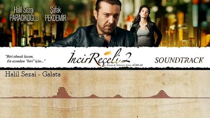 Halil Sezai - Galata (İncir Reçeli 2 / Soundtrack)