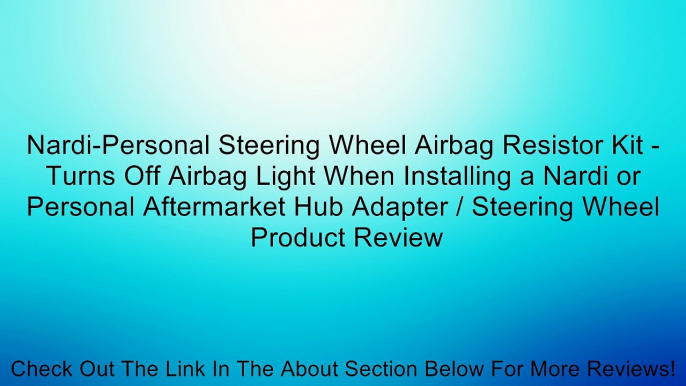 Nardi-Personal Steering Wheel Airbag Resistor Kit - Turns Off Airbag Light When Installing a Nardi or Personal Aftermarket Hub Adapter / Steering Wheel Review