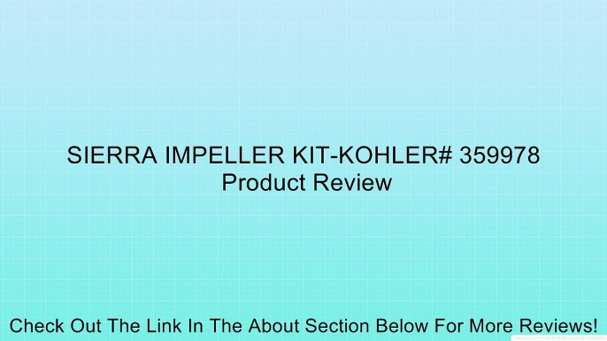 SIERRA IMPELLER KIT-KOHLER# 359978 Review