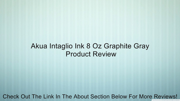 Akua Intaglio Ink 8 Oz Graphite Gray Review