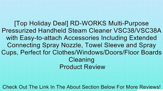 [Top Holiday Deal] RD-WORKS Multi-Purpose Pressurized Handheld Steam Cleaner VSC38/VSC38A with Easy-to-attach Accessories Including Extended Connecting Spray Nozzle, Towel Sleeve and Spray Cups, Perfect for Clothes/Windows/Doors/Floor Boards Cleaning Revi