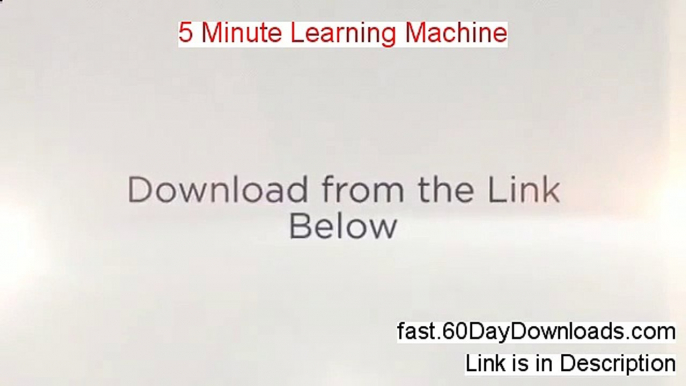 5 Minute Learning Machine Download it Free of Risk - It Is Not A Scam