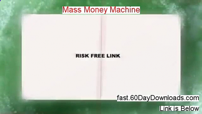 Mass Money Machine Review and Risk Free Access (Access Today)