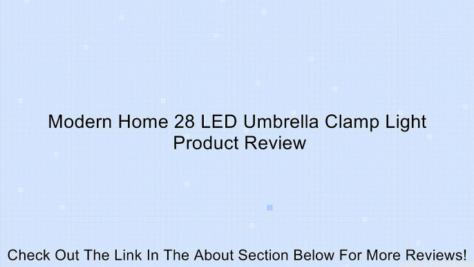 Modern Home 28 LED Umbrella Clamp Light Review