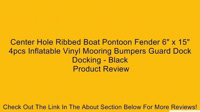 Center Hole Ribbed Boat Pontoon Fender 6" x 15" 4pcs Inflatable Vinyl Mooring Bumpers Guard Dock Docking - Black Review