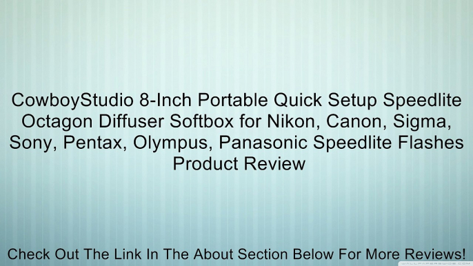 CowboyStudio 8-Inch Portable Quick Setup Speedlite Octagon Diffuser Softbox for Nikon, Canon, Sigma, Sony, Pentax, Olympus, Panasonic Speedlite Flashes Review