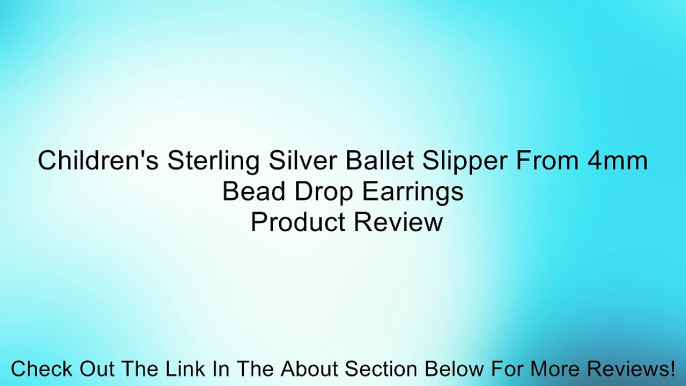 Children's Sterling Silver Ballet Slipper From 4mm Bead Drop Earrings Review