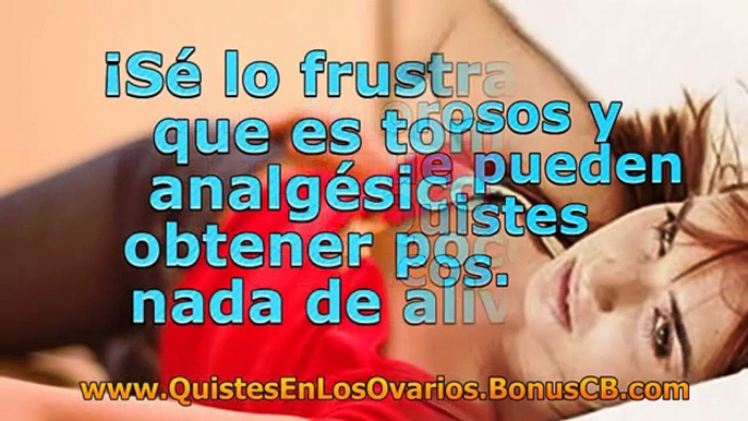 elimine los quistes de ovario - dolor de ovarios poliquisticos - quistes en los ovarios