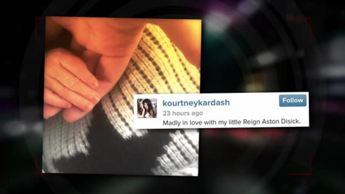 Kourtney Kardashian Announces Birth of Reign Aston Disick