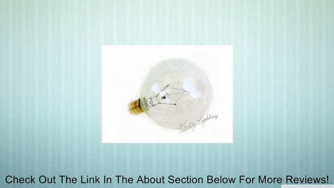 25W Clear G16.5 Candelabra Light Bulb 2" Incandescent Globe Lamp E12 Base 130V (25/pack) Review