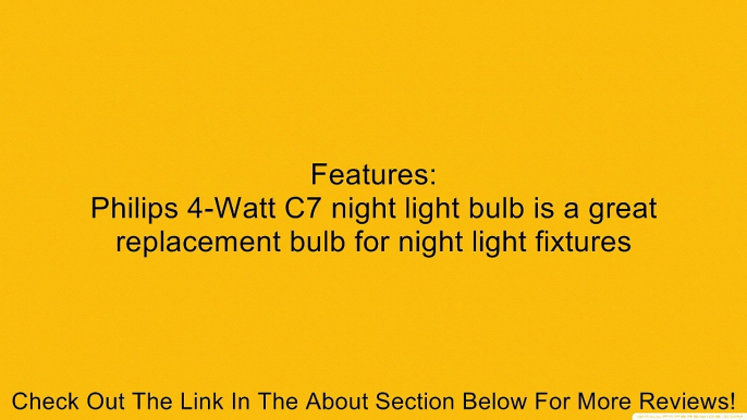 Philips 415422 Clear Night Light 4-Watt C7 Candelabra Base Light Bulb, 4-Pack Review