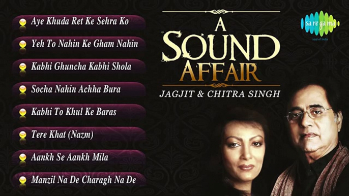 A Sound Affair _ Jagjit Singh _ Chitra Singh Ghazal Songs Jukebox _ Jagjit Singh ,Chitra Singh - Pakfiles