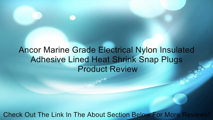 Ancor Marine Grade Electrical Nylon Insulated Adhesive Lined Heat Shrink Snap Plugs Review