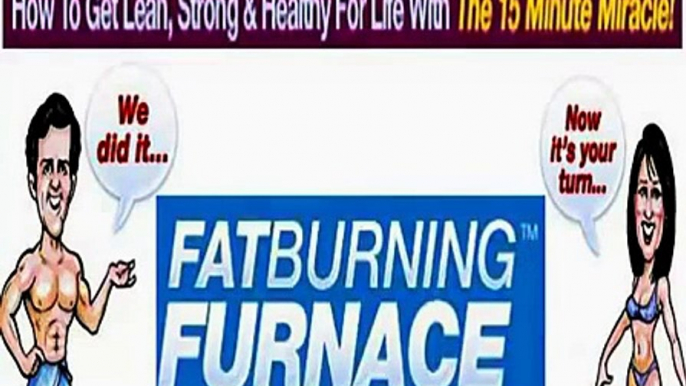 Fat Burning Furnace