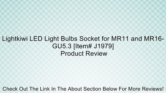 Lightkiwi LED Light Bulbs Socket for MR11 and MR16-GU5.3 [Item# J1979] Review