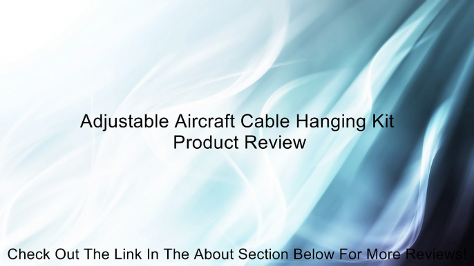 Adjustable Aircraft Cable Hanging Kit Review