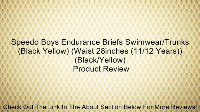 Speedo Boys Endurance Briefs Swimwear/Trunks (Black Yellow) (Waist 28inches (11/12 Years)) (Black/Yellow) Review